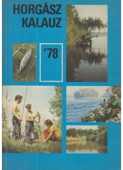 Vigh József - Horgász kalauz '78 Vigh József - Horgász kalauz '78, Budapest 1978 antikvár könyv