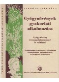 Varró Aladár Béla - Gyógynövények gyakorlati alkalmazása