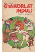 Iványi Márta - Gyakorlat indul!