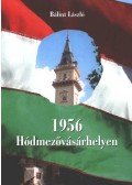 Bálint László - 1956 Hódmezővásárhelyen