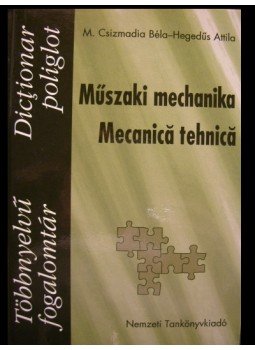 Hegedűs Attila, M. Csizmadia Béla - Műszaki mechanika Hegedűs Attila, M. Csizmadia Béla - Műszaki mechanika, Budapest 2004 antikvár könyv