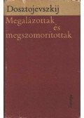 Dosztojevszkij, Fjodor Mihajlovics - Megalázottak és megszomorítottak