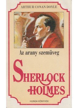 Sir Arthur Conan Doyle - Az arany szemüveg Sir Arthur Conan Doyle - Az arany szemüveg, Budapest 1994 antikvár könyv