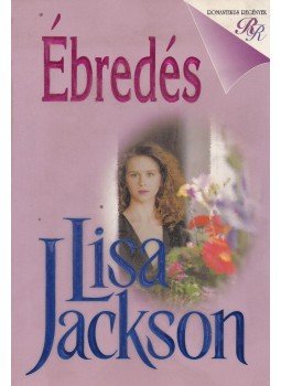 Jackson, Lisa - Ébredés Jackson, Lisa - Ébredés, Budapest 0 antikvár könyv