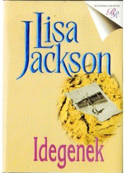 Jackson, Lisa - Idegenek Jackson, Lisa - Idegenek, Budapest 0 antikvár könyv