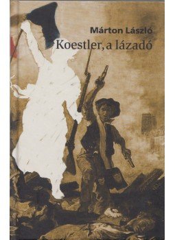 Márton László - Koestler, a lázadó Márton László - Koestler, a lázadó, Budapest 2006 antikvár könyv