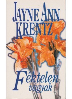 Jayne Ann Krentz - Féktelen vágyak Jayne Ann Krentz - Féktelen vágyak, Budapest 1998 antikvár könyv