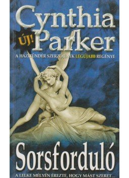 Cynthia Parker - Sorsforduló Cynthia Parker - Sorsforduló, Kecskemét 2005 antikvár könyv