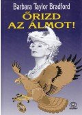 Barbara Taylor BRADFORD - Őrizd az álmot!