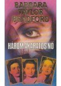 Barbara Taylor Bradford - Három akaratos nő