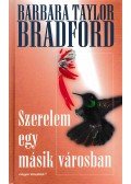 Bradford, Barbara Taylor - Szerelem egy másik városban