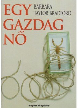 Barbara Taylor BRADFORD - Egy gazdag nő Barbara Taylor BRADFORD - Egy gazdag nő, Budapest 1996 antikvár könyv