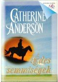 Catherine Anderson - Édes semmiségek