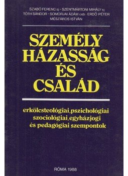 Tóth Sándor, Szabó Ferenc, Szentmártoni Mihály, Erdő Péter, Somorjai Ádám, Mészáros István - Személy, házasság és család Tóth Sándor, Szabó Ferenc, Szentmártoni Mihály, Erdő Péter, Somorjai Ádám, Mészáros István - Személy, házasság és család, Róma 1988 antikvár könyv