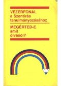  - Vezérfonal a Szentírás tanulmányozásához