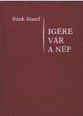 Bánk József - Igére vár a nép II. kötet: B év