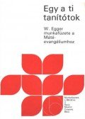 Egger, Wilhelm - Egy a ti tanítótok