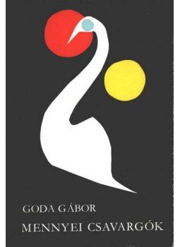 Goda Gábor - Mennyei csavargók Goda Gábor - Mennyei csavargók, Budapest 1975 antikvár könyv