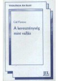 Gál Ferenc - A kereszténység mint vallás