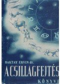 Baktay Ervin - A csillagfejtés könyve