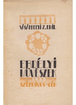 Vásárhelyi Z. Emil - Erdélyi művészek Vásárhelyi Z. Emil - Erdélyi művészek, Kolozsvár 1937 antikvár könyv
