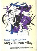 Keszthelyi Zoltán - Megváltozott világ