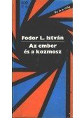 Fodor L. István - Az ember és a kozmosz