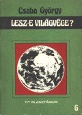 Csaba György - Lesz-e világvége?