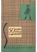 Katona Éva,Murányi Kovács Zsuzsa - 50 kérdés, 50 válasz a gyermekről