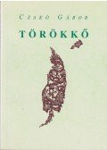 Czakó Gábor - Törökkő (Dedikált)