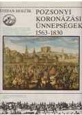 Holcík, Stefan - Pozsonyi koronázási ünnepségek 1563-1830