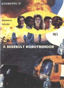 Nemere István - A sebesült robotrendőr Nemere István - A sebesült robotrendőr, Budapest 1990 antikvár könyv