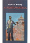 Rudyard Kipling - A fantomriksa