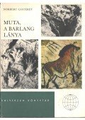Casteret, Norbert - Muta, a barlang lánya / A földkéreg-akció