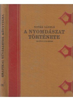 Novák László - A nyomdászat története III. Novák László - A nyomdászat története III., Budapest 1928 antikvár könyv