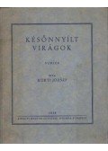 Kürti József - Későn nyílt virágok (dedikált)