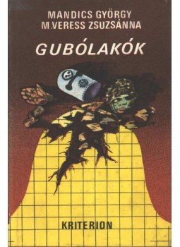 Mandics György, M. Veress Zsuzsanna - Gubólakók Mandics György, M. Veress Zsuzsanna - Gubólakók, Bukarest 1989 antikvár könyv