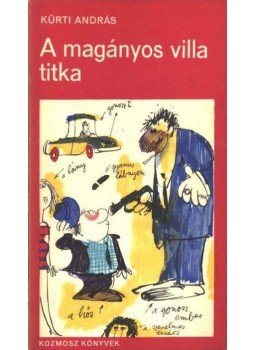 Kürti András - A magányos villa titka Kürti András - A magányos villa titka, Budapest 1972 antikvár könyv