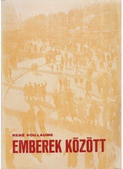 Voillaume, René - Emberek között Voillaume, René - Emberek között, Novi Sad 1969 antikvár könyv