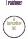 Ratzinger, Joseph - A keresztény hit