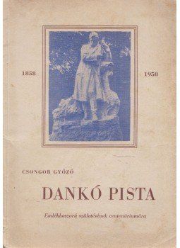 Csongor Győző - Dankó Pista Csongor Győző - Dankó Pista, Szeged 1958 antikvár könyv