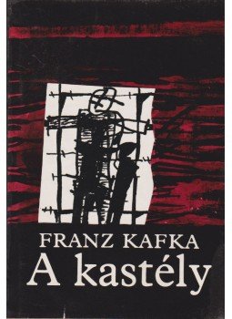 Franz Kafka - A kastély Franz Kafka - A kastély, Budapest 1979 antikvár könyv