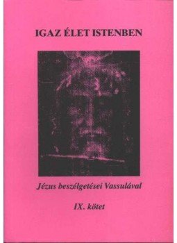 Ryden, Vassula - Igaz élet Istenben IX. kötet Ryden, Vassula - Igaz élet Istenben IX. kötet, Budapest 1997 antikvár könyv