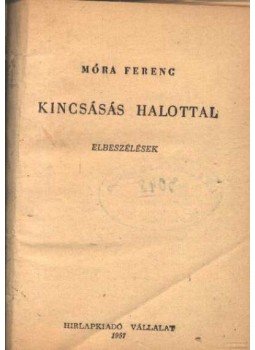 Móra Ferenc - Kincsásás halottal Móra Ferenc - Kincsásás halottal, 1957 antikvár könyv