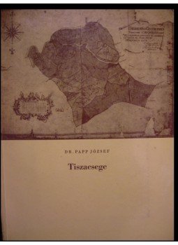 Papp József - Tiszacsege Papp József - Tiszacsege, Debrecen 1967 antikvár könyv