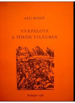 Szíj Rezső - Várpalota a török világban Szíj Rezső - Várpalota a török világban, Budapest 1966 antikvár könyv