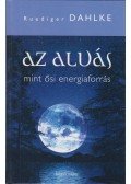 Ruediger Dahlke - Az alvás mint ősi energiaforrás