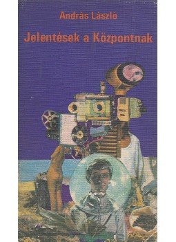 András László - Jelentések a Központnak András László - Jelentések a Központnak, Budapest 1973 antikvár könyv