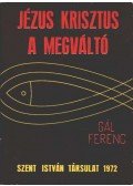 Gál Ferenc - Jézus Krisztus a megváltó