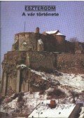 Rappai Zsuzsa - Esztergom - A vár története